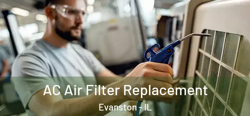 AC Air Filter Replacement Evanston - IL