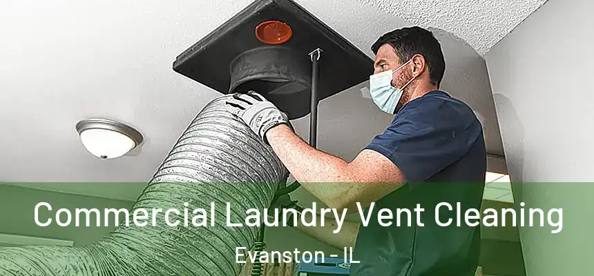 Commercial Laundry Vent Cleaning Evanston - IL