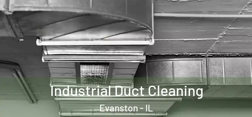 Industrial Duct Cleaning Evanston - IL
