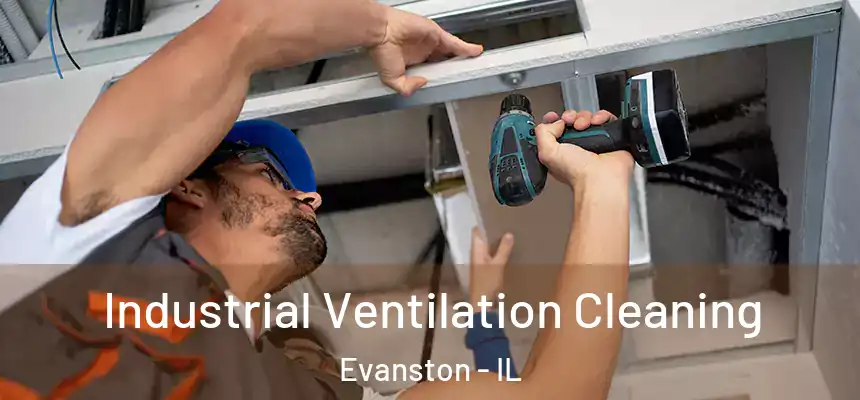 Industrial Ventilation Cleaning Evanston - IL