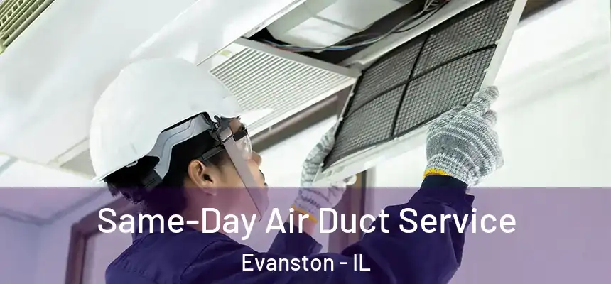 Same-Day Air Duct Service Evanston - IL