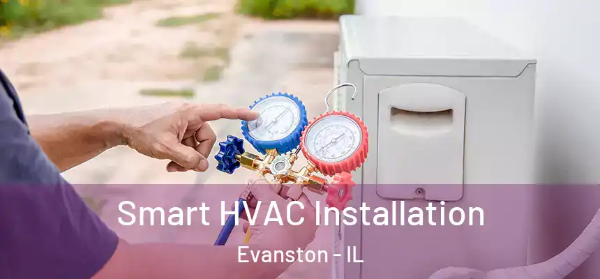 Smart HVAC Installation Evanston - IL
