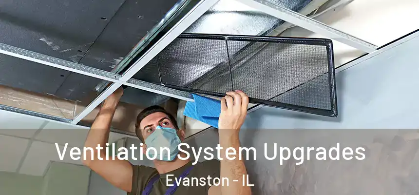 Ventilation System Upgrades Evanston - IL